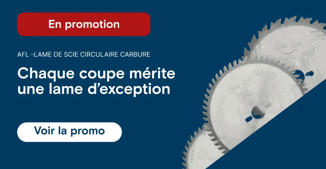 bannièrre promotionnelle sur les lames de sce circulaire carbure dees Forges de la Loire